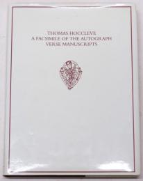 Thomas Hoccleve: A Facsimile of the Autograph Verse Manuscripts.