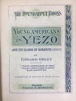エドワード・グリー 『アメリカ青年蝦夷と樺太に行く』 1892年　ボストン刊　/ Greeey, Edward, Young Americans in Yezo and the Island of Karafuto (Saghalin), Boston, 1892