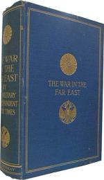The War in the Far East 1904-1905 by the Military Correspondent Of The Times