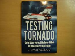 洋書　TESTING TORNADO　　Cold War Naval Fighter Pilot to BAe Chief Test Piiot