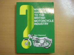 洋書　Whatever Happened to the British Motorcycle Industry