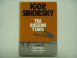 洋書 Igor Sikorsky : The Russian Years