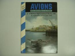 洋雑誌　Avions Hors-série N.1: L'AÉRONAUTIQUE NAVALE FRANÇAISE: de septembre 1939 a juin 1940