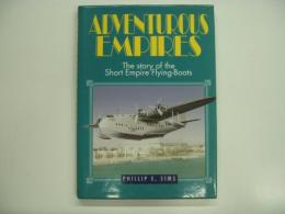 洋書 Adventurous Empires : The Story of the Short Empire Flying Boats
