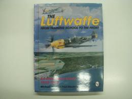 洋書　The Luftwaffe: From Training School to the Front: An Illustrated Study 1933-1945