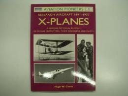 洋書　X Planes : Research Aircraft 1891-1970: A Unique Pictorial Record of Flying Prototypes, their Designers and Pilots