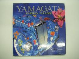 HIRO YAMAGATA: Earthly Paradise: ヒロ・ヤマガタ　アースリー・パラダイス