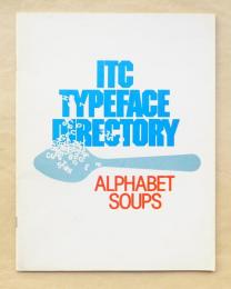 THE ITC TYPEFACE DIRECTORY : ALPHABET SOUPS