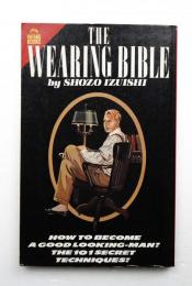 The Wearing Bible : 男前になる秘密テクニック101