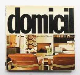 Domicil : gestaltetes Wohnen