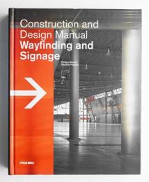 Wayfinding and signage : construction and design manual