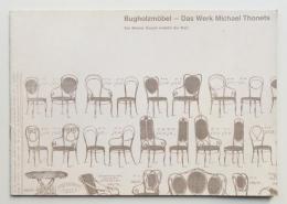 Bugholzmöbel - Das Werk Michael Thonets. Ein Wiener Sessel erobert die Welt