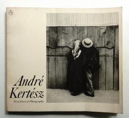 Andre Kertesz: Sixty Years of Photography