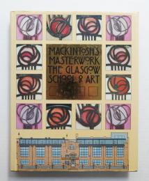 Mackintosh's masterwork, the Glasgow School of Art