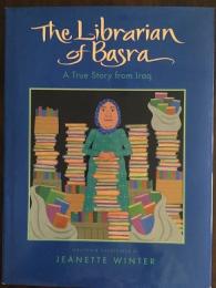 The Librarian of Basra  A True Story from Iraq