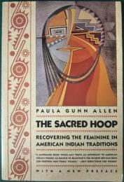 The Sacred Hoop : Recovering the Feminine in American Indian Traditions : with a new preface