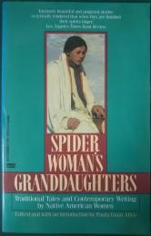 Spider Woman's Granddaughters : Traditional Tales and Contemporary Writing by Native American Women