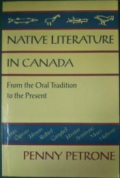 Native Literature in Canada : from the oral tradition to the present