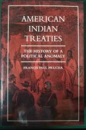 American Indian Treaties : The History of a Political Anomaly