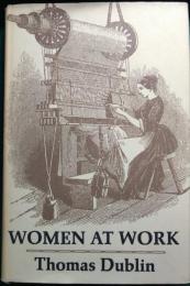 Women at Work : the Transformation of Work and Community in Lowell, Massachusetts, 1826-1860