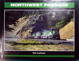 Northwest Passage : Twenty-Five Years of the Burlington Northern in the Pacific Northwest