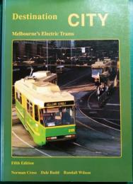 Destination City : Melbourne's Electric Trams