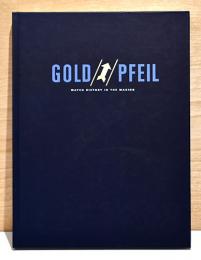 （英文）ゴールド・ファイルの腕時計【Goldpfeil: Watch History in the Making】
