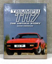 （英文）トライアンフTR7ストーリー【Triumph TR7: The untold story】