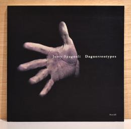 （英文）ジェリー・スパニョーリ写真集　ダゲレオタイプ【Jerry Spagnoli: Daguerreotypes 1995-2004】