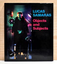 （英文）ルーカス・サマラス作品集【Lucas Samaras: Objects and Subjects 1969-1986】
