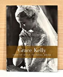 （英文）ロイヤル・ブライドの象徴　グレース・ケリー写真集【Grace Kelly: Icon of Style to Royal Bride】
