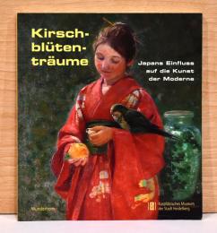 （独文）現代美術への日本の影響　【Kirschblutentraume Japans Einfluss auf die Kunst der Moderne】