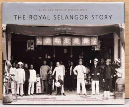 （英文）マレーシア王室御用達ピューターメーカー　ロイヤルセランゴールの歴史【Born and Bred in Pewter Dust  The Royal Selangor Story】