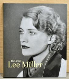 （英文）リー・ミラーの芸術【The Art of Lee Miller】
