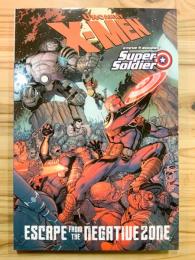 UNCANNY X-MEN / STEVE ROGERS: SUPER SOLDIER - ESCAPE FROM THE NEGATIVE ZONE 【アメコミ】【原書ハードカバー】