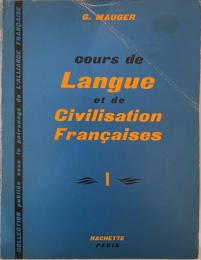 Cours de langue et de civilisation françaises : ouvrage couronné par l'Académie française