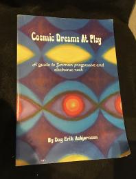Cosmic dreams at play : a guide to German progressive and electronic rock