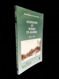 Allemands et suisses en Algérie (1830-1918)