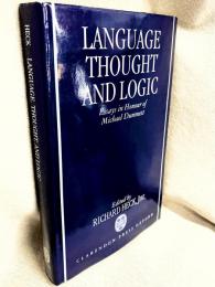 Language, Thought, and Logic : Essays in Honour of Michael Dummett