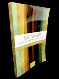 Self, No Self? : Perspectives from Analytical, Phenomenological, and Indian Traditions