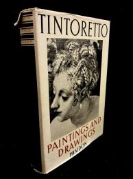 Tintoretto : The Paintings and Drawings with Three Hundred Illustrations