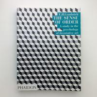 THE SENSE OF ORDER: A study in the psychology of decorative art