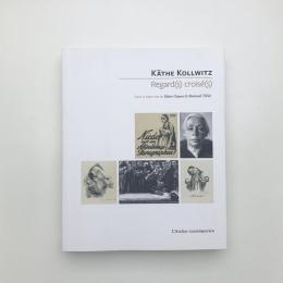 Käthe Kollwitz: Regard(s) croisé(s)