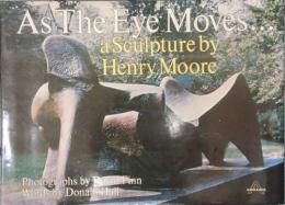As The Eye Moves...　a Sculpture by Henry Moore