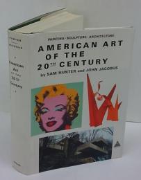 American Art of the 20th Century　　20 世紀のアメリカの芸術: 絵画、彫刻、建築