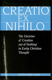 無からの創造（英）CREATIO EX NIHILO The  Doctrine of 'Creation out of Nothing' in Early Christian Thought