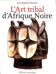 黒アフリカの部族芸術　Ｌ’ＡＲＴ ＴＲＩＢＡＬ Ｄ’ＡＦＲＩＱＵＥ ＮＯＩＲＥ（仏）