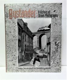 Bystander : a history of street photography