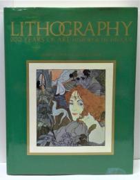 Lithography : 200 years of art, history & technique