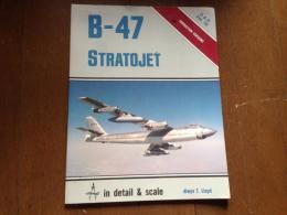 B-47 STRATOJET in detail & scale (D & S vol.18)